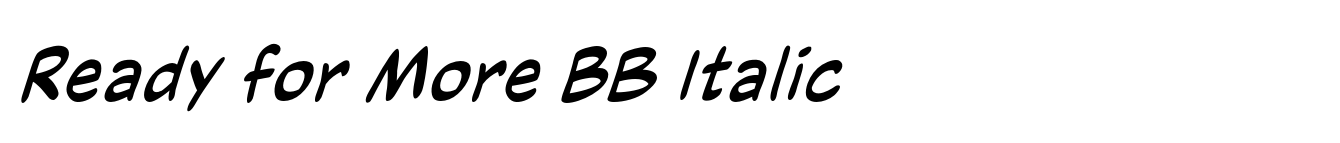 Ready for More BB Italic
